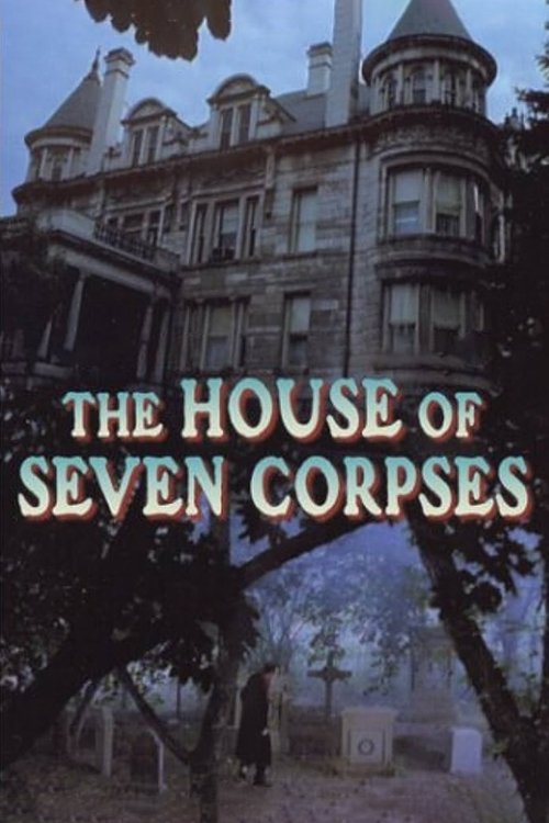 The House of Seven Corpses (1973) poster