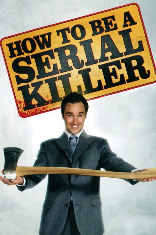 How to Be a Serial Killer (2008) poster