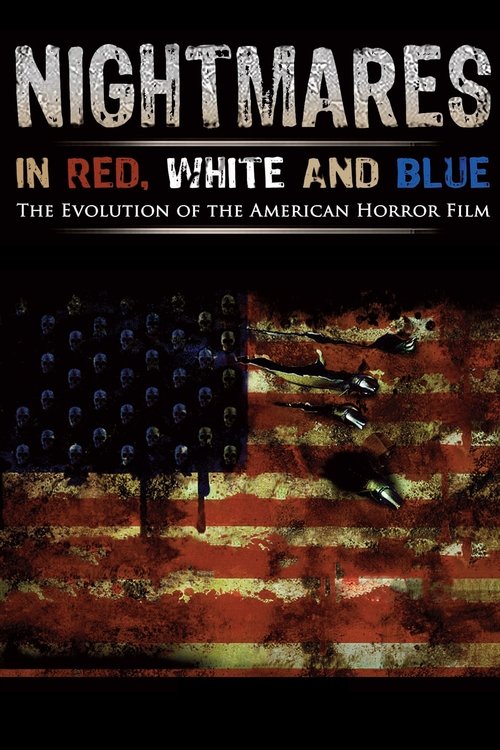 Nightmares in Red, White and Blue: The Evolution of the American Horror Film (2009) poster
