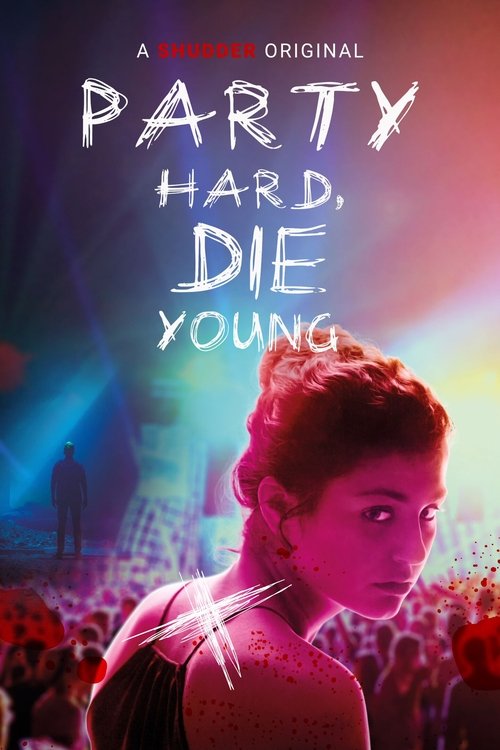 Party Hard Die Young (2018) poster